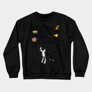 I'll Be Watching You Boston Terrier Crewneck Sweatshirt